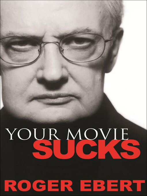 Title details for Your Movie Sucks by Roger Ebert - Available